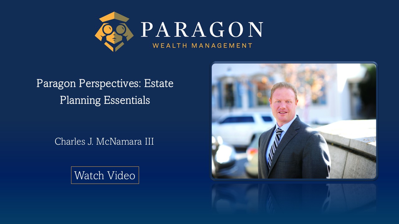 Paragon Wealth Management logo and title 'Paragon Perspectives: Estate Planning Essentials' with author Charles J. McNamara III and a 'Watch Video' button beside a video thumbnail of a man in a suit.