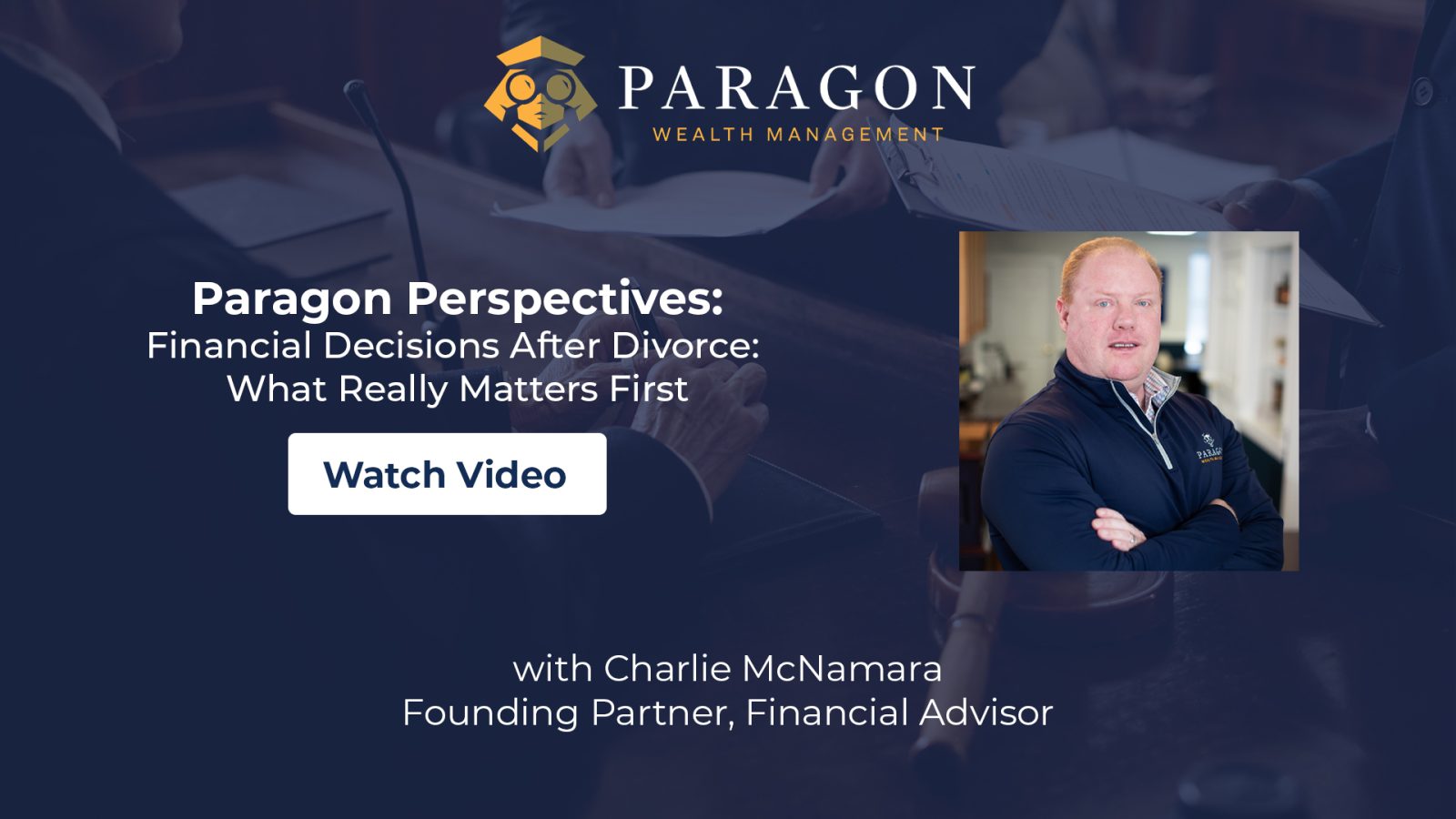 Paragon Wealth Management hero banner with logo, large title, and a man’s portrait on the right; call-to-action: Watch Video.